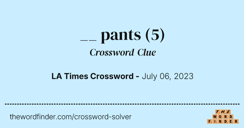 __ pants crossword clue image