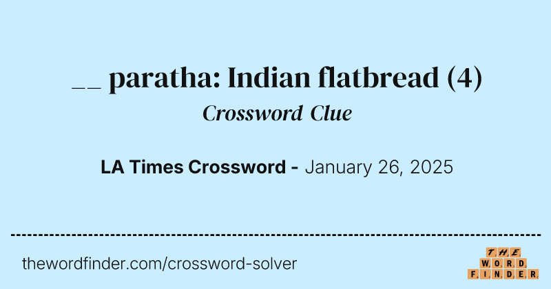 __ paratha: Indian flatbread crossword clue image