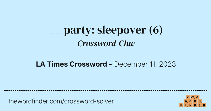 __ party: sleepover crossword clue image
