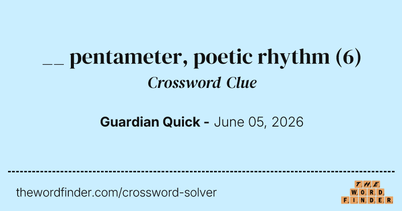 __ pentameter, poetic rhythm crossword clue image