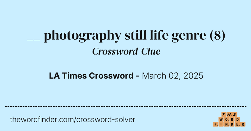 __ photography still life genre crossword clue image