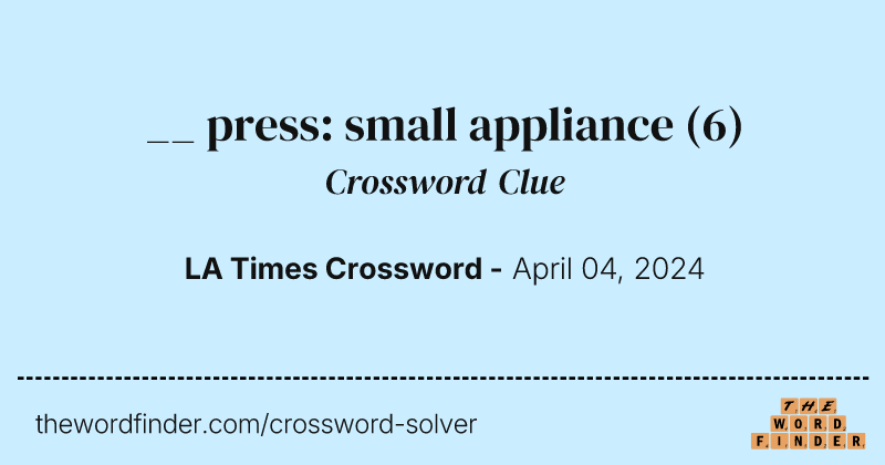 __ press: small appliance crossword clue image