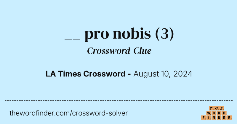 __ pro nobis crossword clue image
