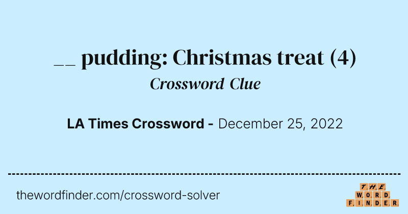 __ pudding: Christmas treat crossword clue image