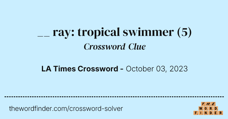 __ ray: tropical swimmer crossword clue image