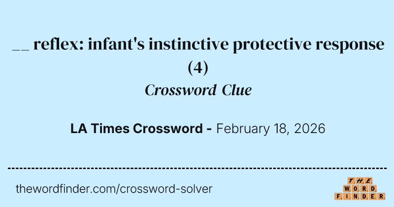 __ reflex: infant's instinctive protective response crossword clue image