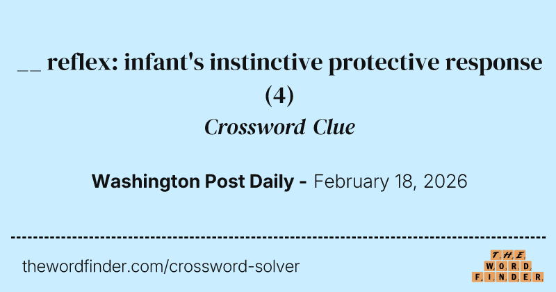 __ reflex: infant's instinctive protective response crossword clue image
