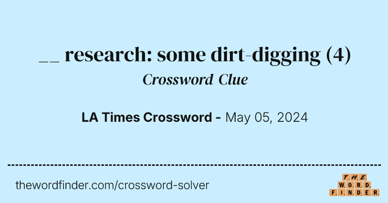 __ research: some dirt-digging crossword clue image