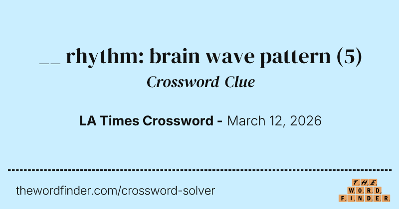 __ rhythm: brain wave pattern crossword clue image