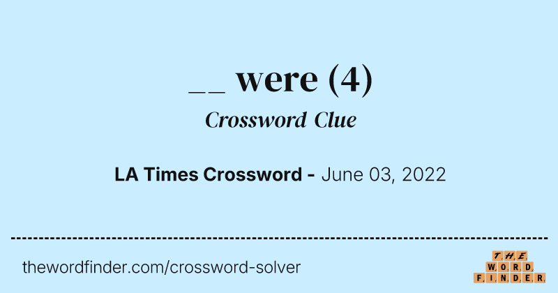 __ were crossword clue image