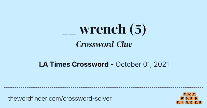 __ wrench crossword clue image