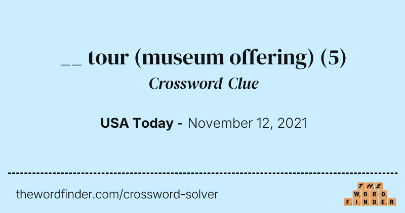 __ tour (museum offering) crossword clue image
