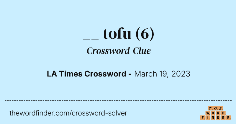__ tofu crossword clue image