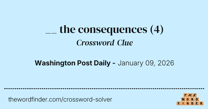 __ the consequences crossword clue image