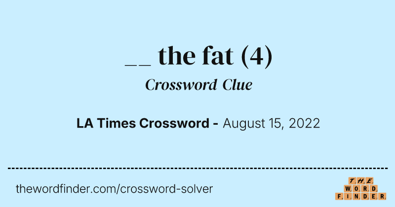 __ the fat crossword clue image