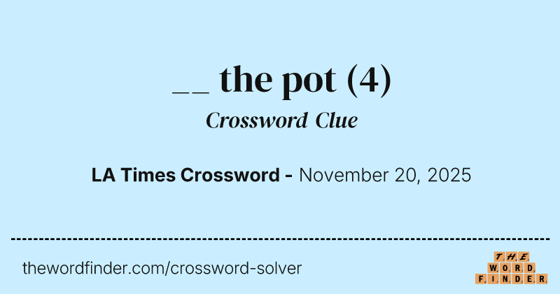 __ the pot crossword clue image