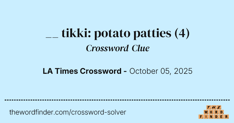 __ tikki: potato patties crossword clue image