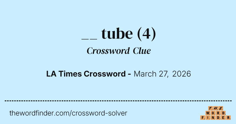 __ tube crossword clue image