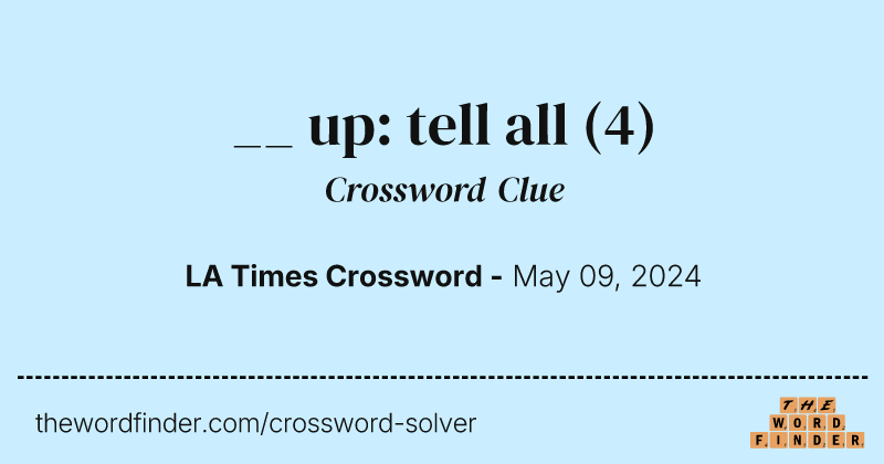__ up: tell all crossword clue image