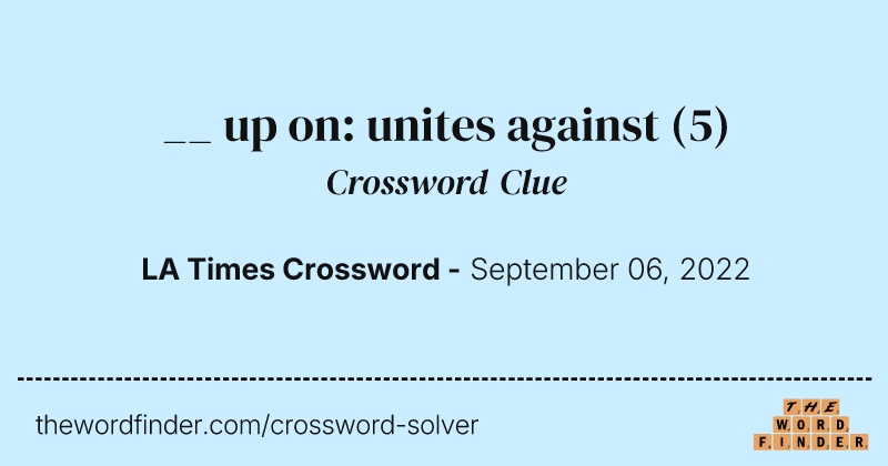 __ up on: unites against crossword clue image