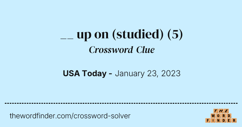 __ up on (studied) crossword clue image