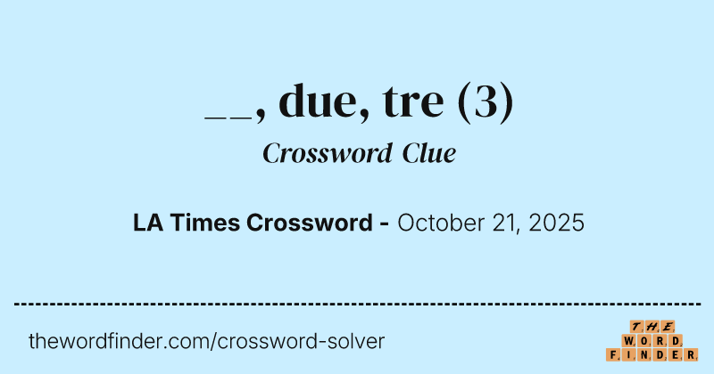 __, due, tre crossword clue image