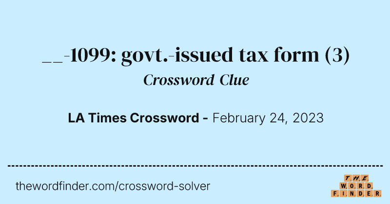__-1099: govt.-issued tax form crossword clue image