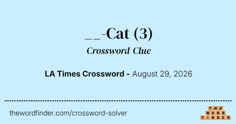 __-Cat crossword clue image