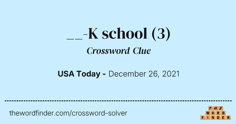 __-K school crossword clue image