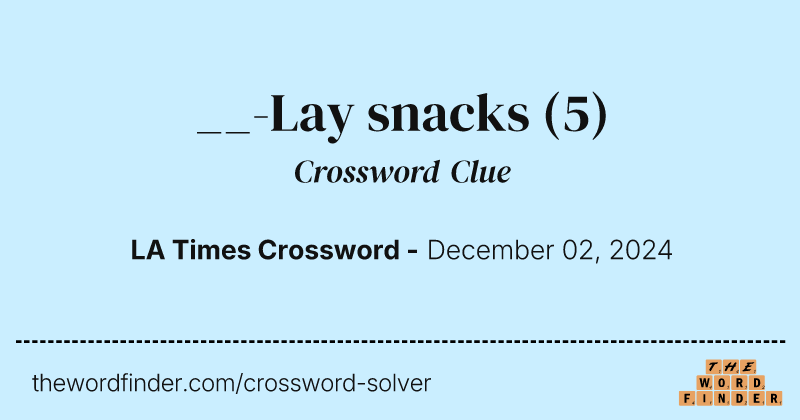 __-Lay snacks crossword clue image