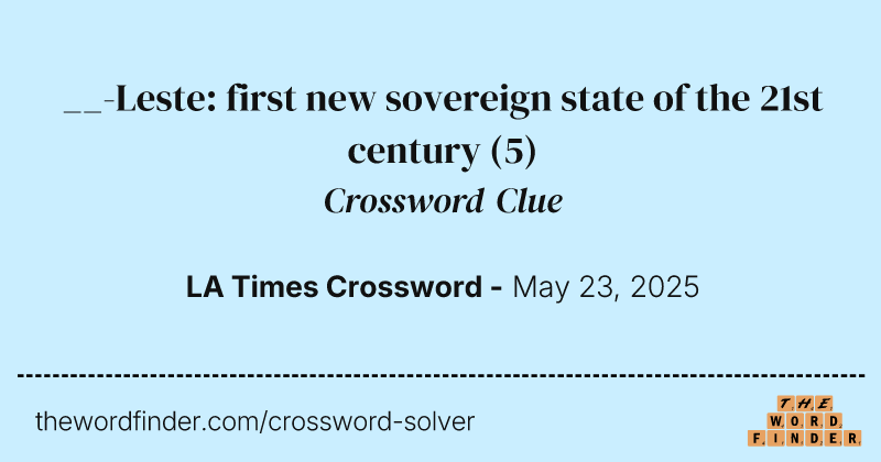 __-Leste: first new sovereign state of the 21st century crossword clue image
