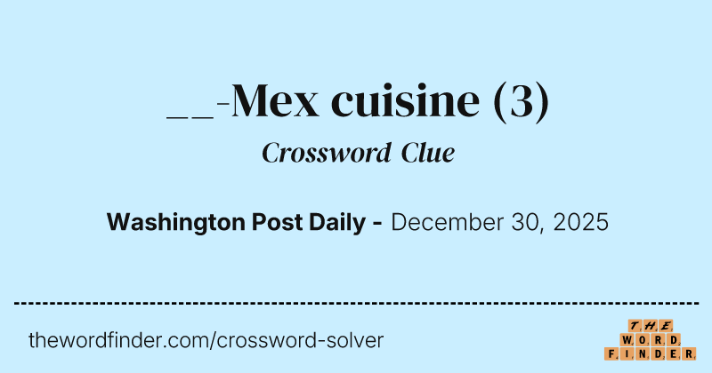 __-Mex cuisine crossword clue image