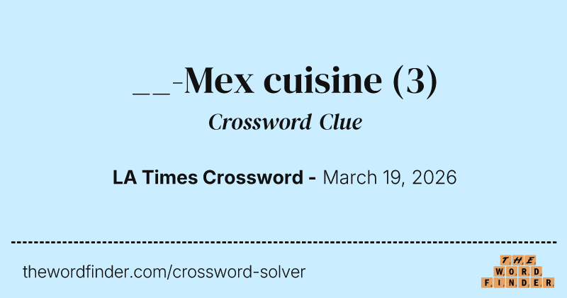 __-Mex cuisine crossword clue image