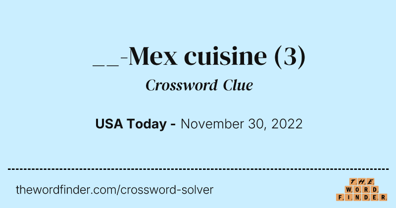 __-Mex cuisine crossword clue image