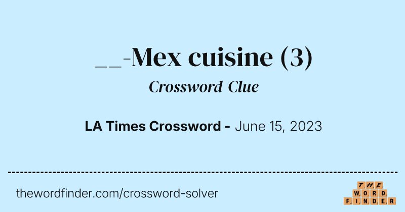 __-Mex cuisine crossword clue image