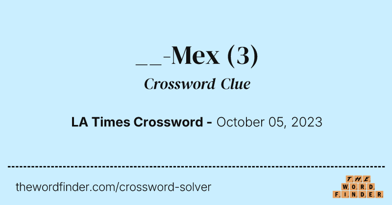 __-Mex crossword clue image