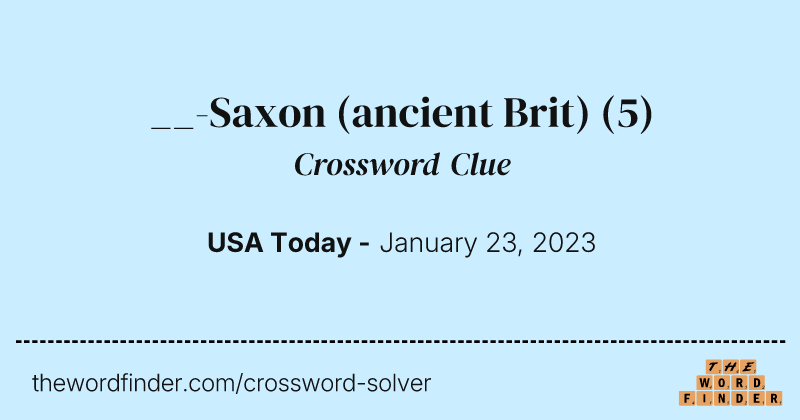 __-Saxon (ancient Brit) crossword clue image