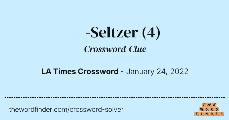 __-Seltzer crossword clue image