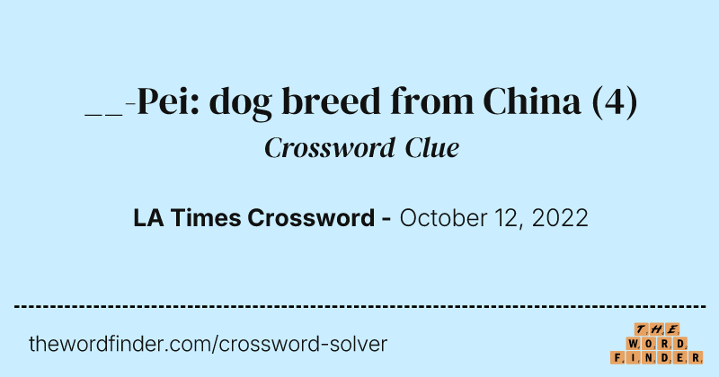 __-Pei: dog breed from China crossword clue image