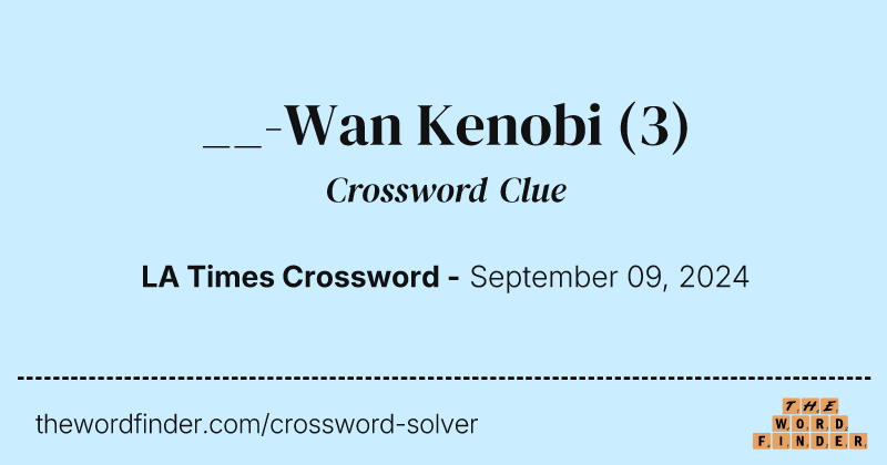 __-Wan Kenobi crossword clue image