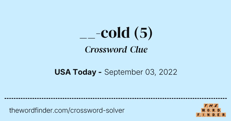 __-cold crossword clue image