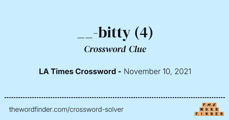 __-bitty crossword clue image