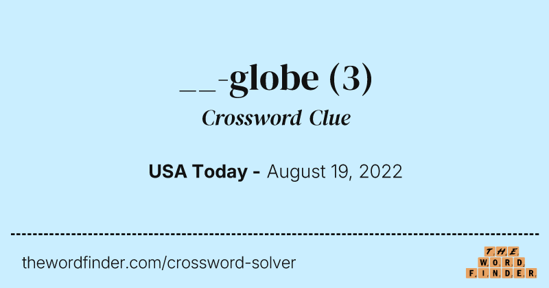 __-globe crossword clue image
