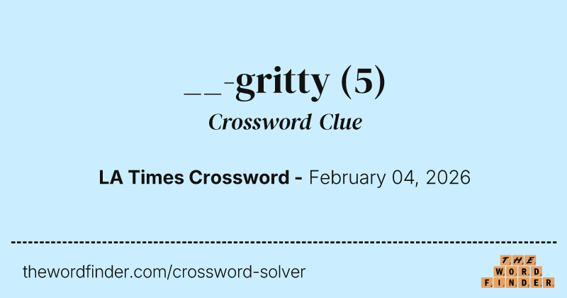 __-gritty crossword clue image
