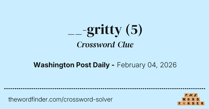 __-gritty crossword clue image