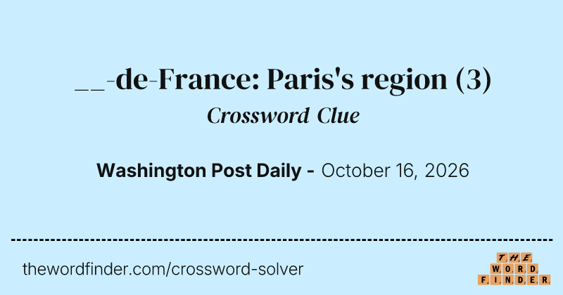 __-de-France: Paris's region crossword clue image