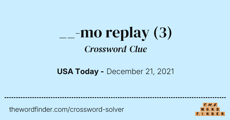 __-mo replay crossword clue image