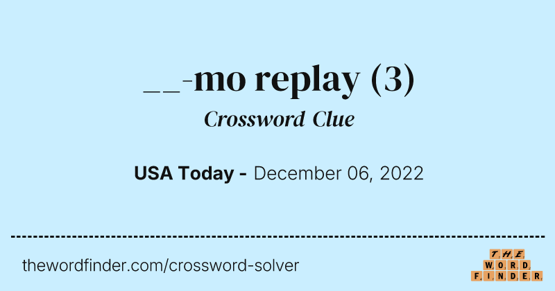 __-mo replay crossword clue image
