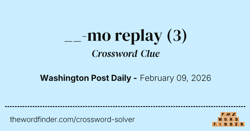 __-mo replay crossword clue image