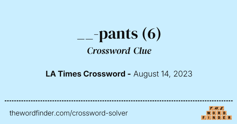__-pants crossword clue image